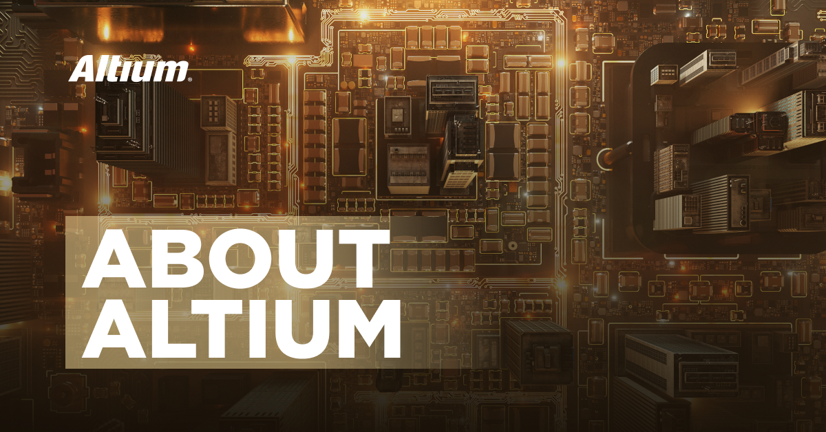 About Altium | PCB Design Solutions That Empower Innovation